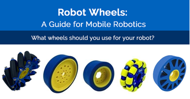 Robot Wheels: A Guide for Mobile Robotics