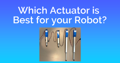 Which Actuator is Best for your Robot?